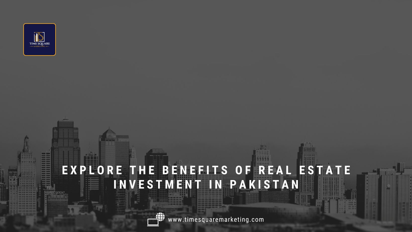 Explore the Benefits of Real Estate Investment in Pakistan
