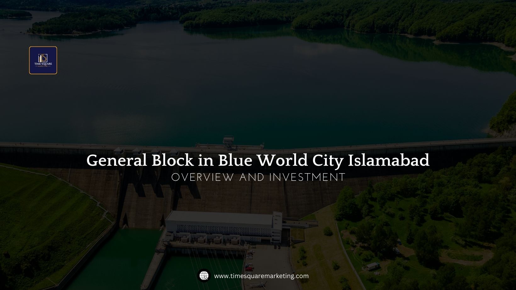 General Block in Blue World City Islamabad Overview and Investment