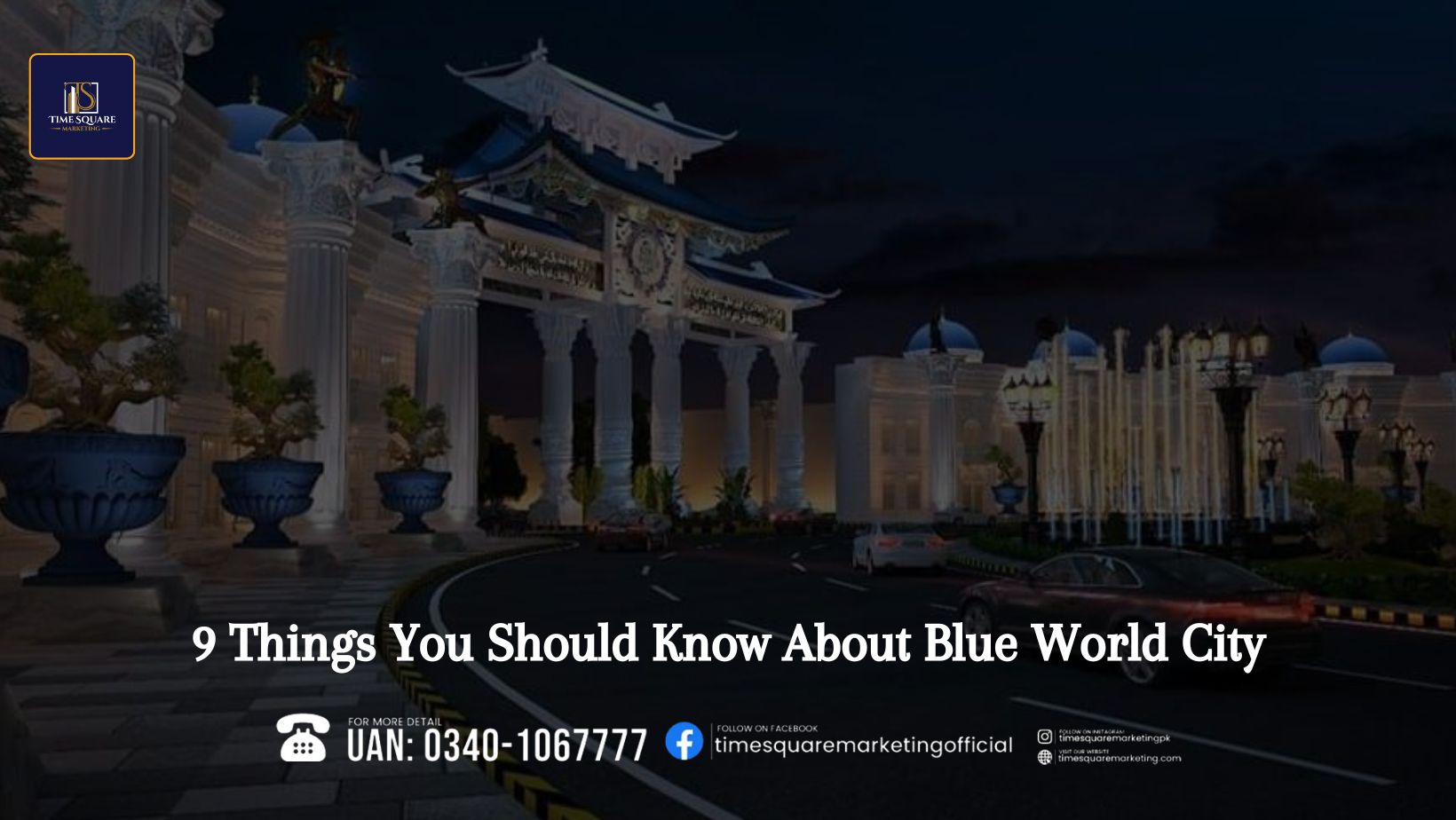 9 Things You Should Know About Blue World City