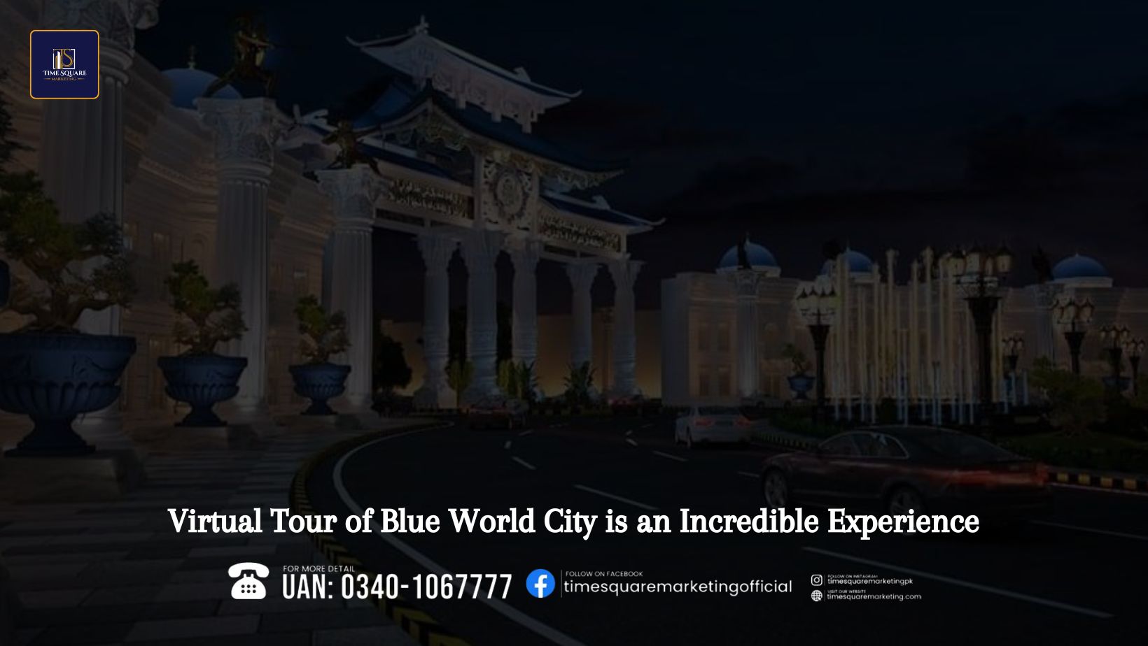 Virtual Tour of Blue World City is an Incredible Experience