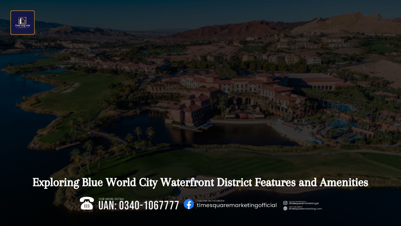 Exploring Blue World City Waterfront District Features and Amenities