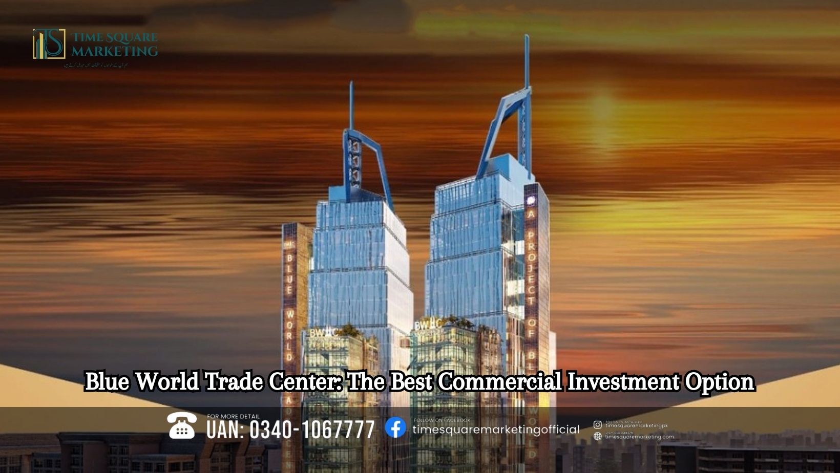 Blue World Trade Center The Best Commercial Investment Option