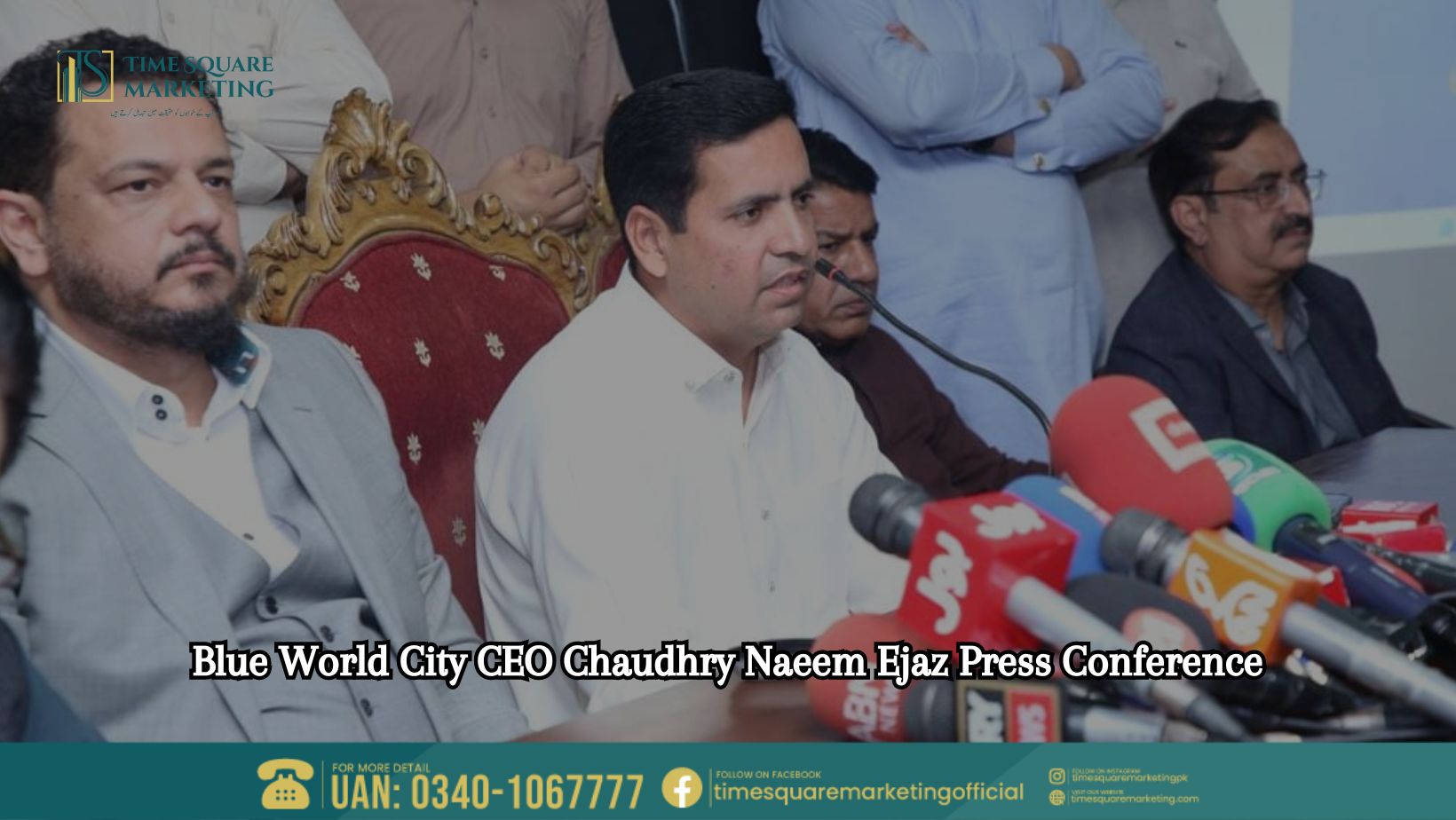 Blue World City CEO Chaudhry Naeem Ejaz Press Conference