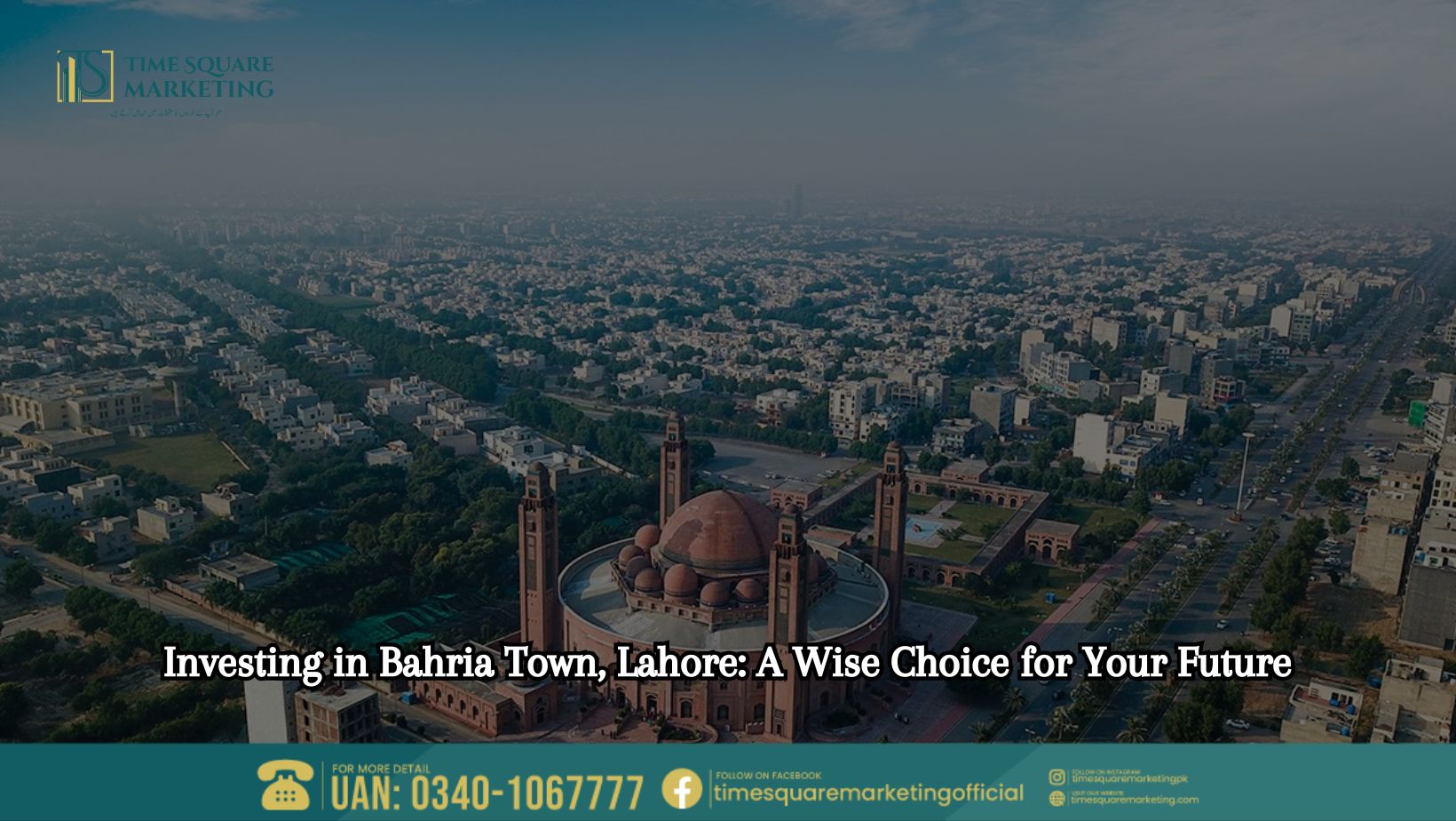Investing in Bahria Town, Lahore A Wise Choice for Your Future