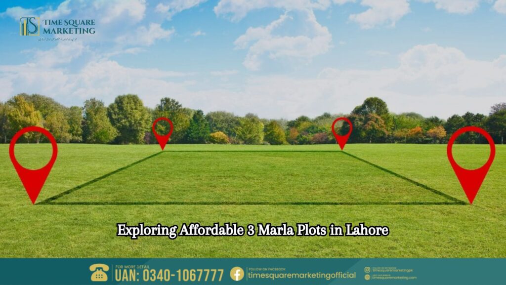 Exploring Affordable 3 Marla Plots in Lahore