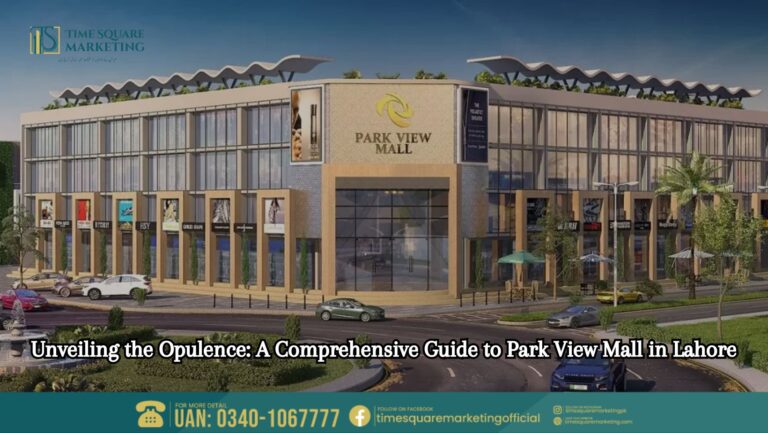 Unveiling the Opulence A Comprehensive Guide to Park View Mall in Lahore