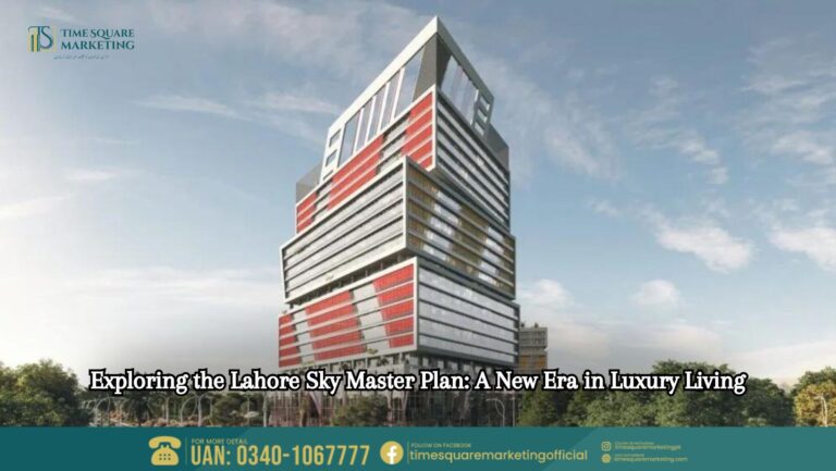 Exploring the Lahore Sky Master Plan A New Era in Luxury Living