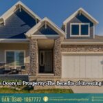 Unlocking the Doors to Prosperity: The Benefits of Investing in Real Estate