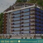 Unveiling Elegance Amidst Nature The Faletti’s Grand Hotel Galiyat Experience