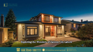 Exploring the Wonders of Zaitoon City Lahore