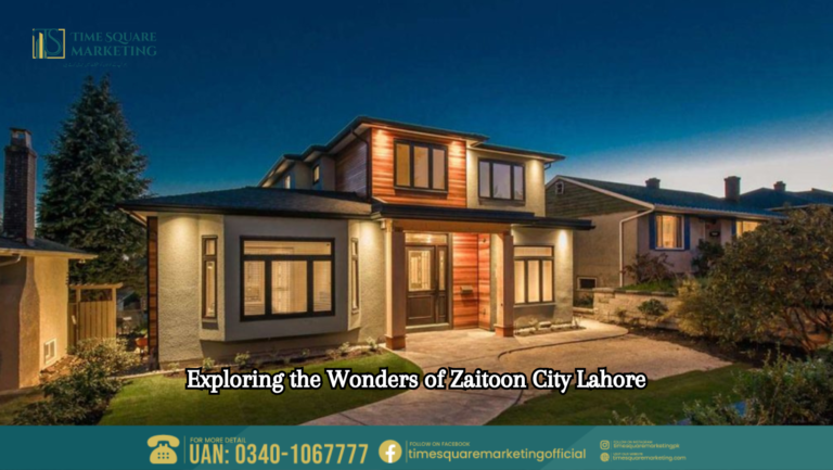 Exploring the Wonders of Zaitoon City Lahore