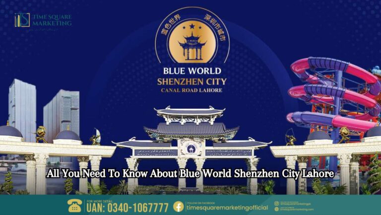 All You Need To Know About Blue World Shenzhen City Lahore