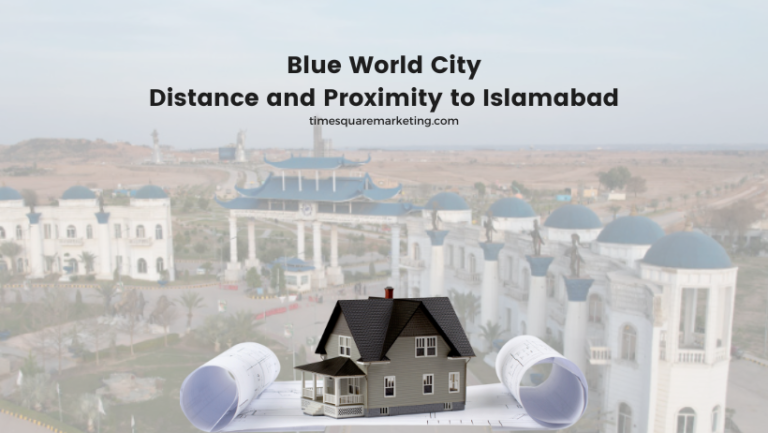 Blue World City - Distance and Proximity to Islamabad