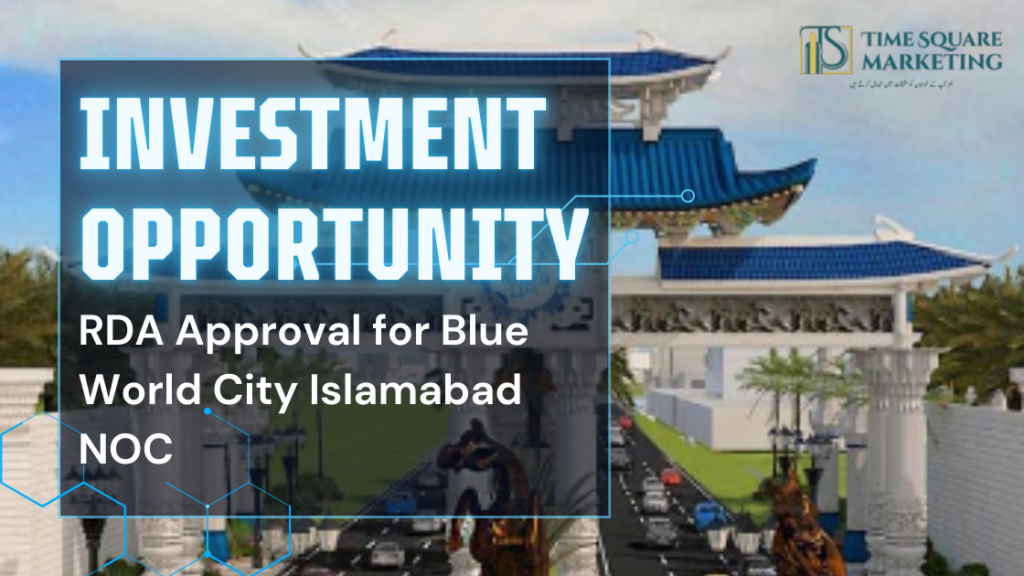 RDA Approval for Blue World City Islamabad NOC