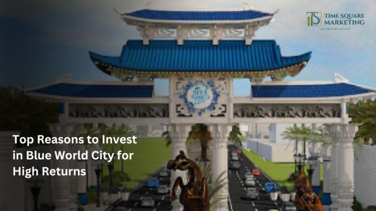 Reasons to Invest in Blue World City Islamabad