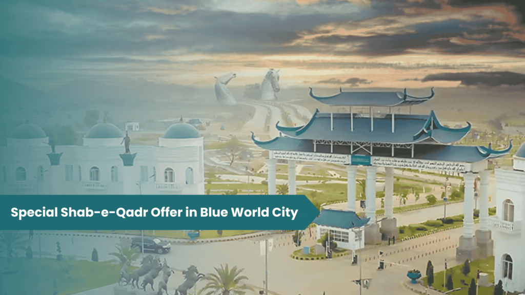 Special Shab-e-Qadr Offer in Blue World City