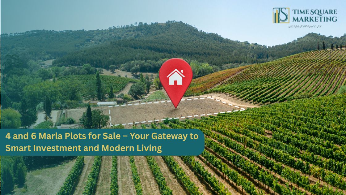 4 and 6 Marla Plots for Sale – Your Gateway to Smart Investment and Modern Living