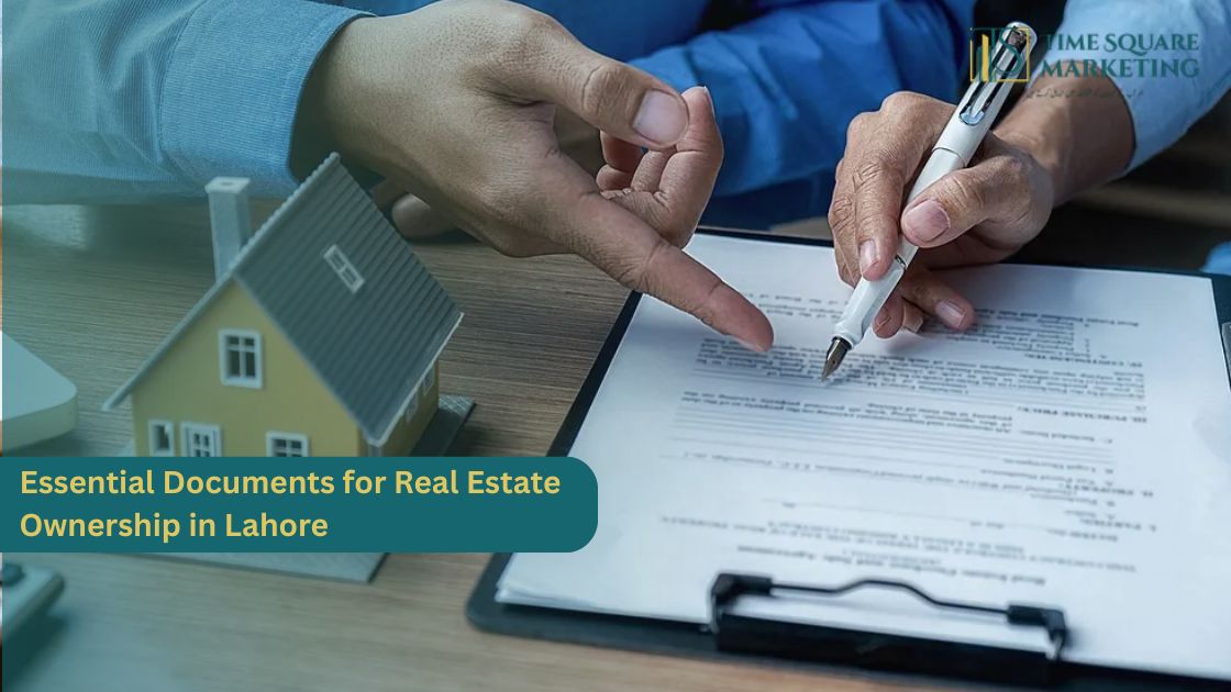 Essential Documents for Real Estate Ownership in Lahore