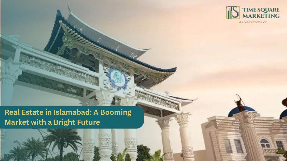 Real Estate in Islamabad: A Booming Market with a Bright Future