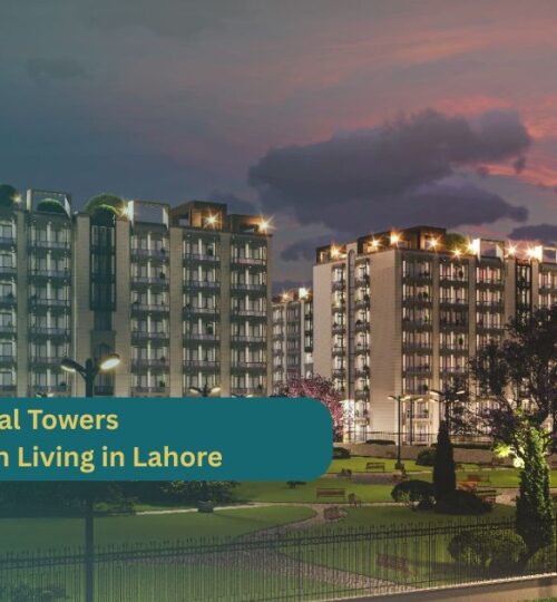 Amanah Residential Towers – Redefining Modern Living in Lahore