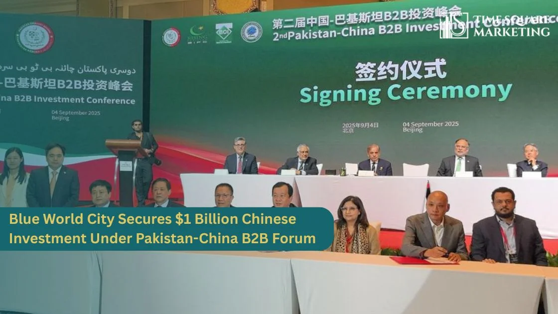 Blue World City Secures $1 Billion Chinese Investment Under Pakistan-China B2B Forum