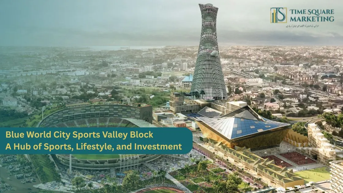 Blue World City Sports Valley Block A Hub of Sports, Lifestyle, and Investment