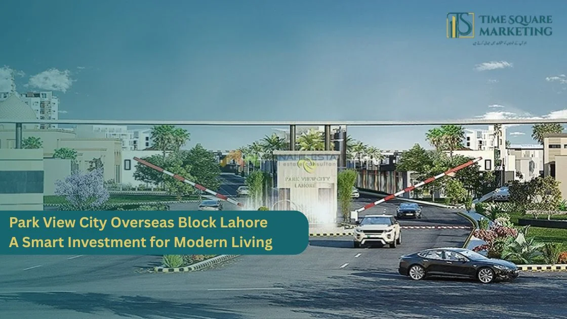 Park View City Overseas Block Lahore A Smart Investment for Modern Living