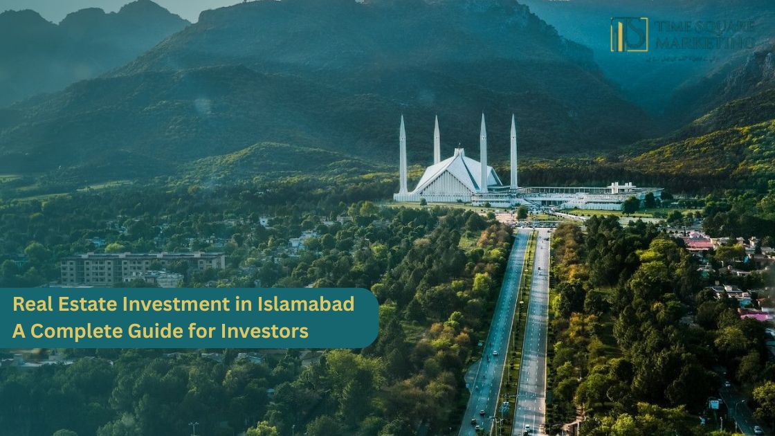 Real Estate Investment in Islamabad – A Complete Guide for Investors
