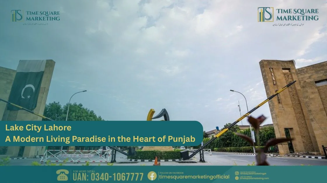 Lake City Lahore – A Modern Living Paradise in the Heart of Punjab