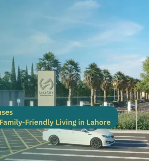 Lake City Townhouses Modern, Secure & Family-Friendly Living in Lahore