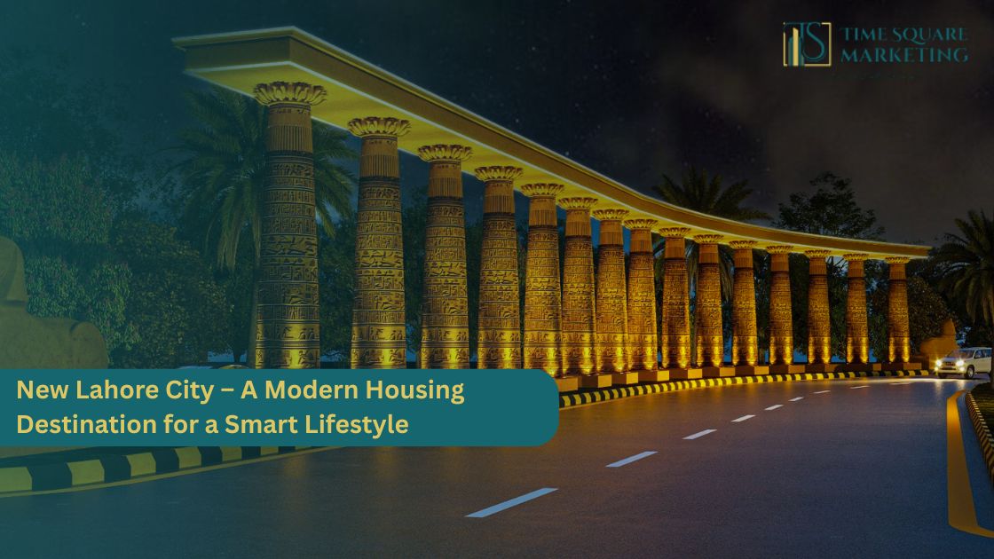 New Lahore City – A Modern Housing Destination for a Smart Lifestyle