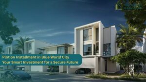 Plot on Installment in Blue World City Your Smart Investment for a Secure Future