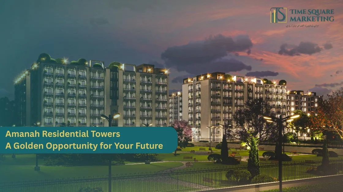 Amanah Residential Towers A Golden Opportunity for Your Future