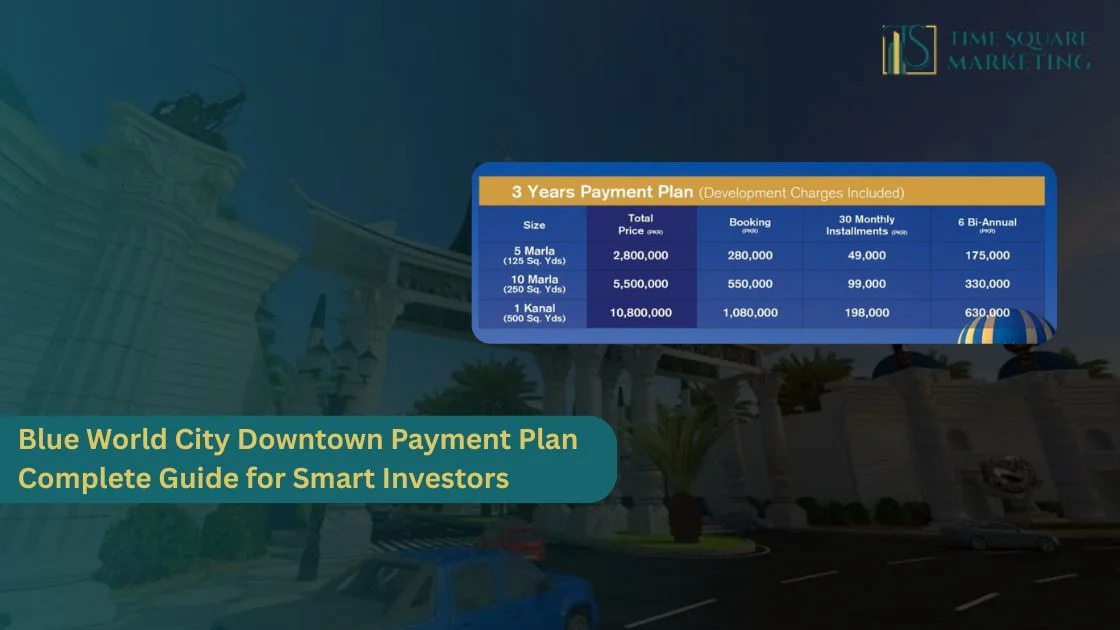 Blue World City Downtown Payment Plan Complete Guide for Smart Investors