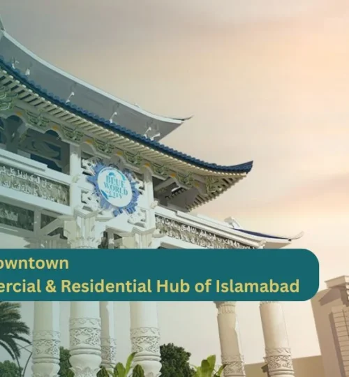 Blue World City Downtown – The Future Commercial & Residential Hub of Islamabad