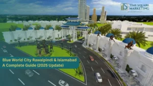 Blue World City Rawalpindi & Islamabad A Complete Guide (2025 Update)
