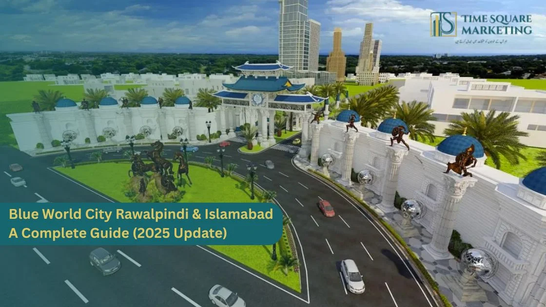 Blue World City Rawalpindi & Islamabad A Complete Guide (2025 Update)