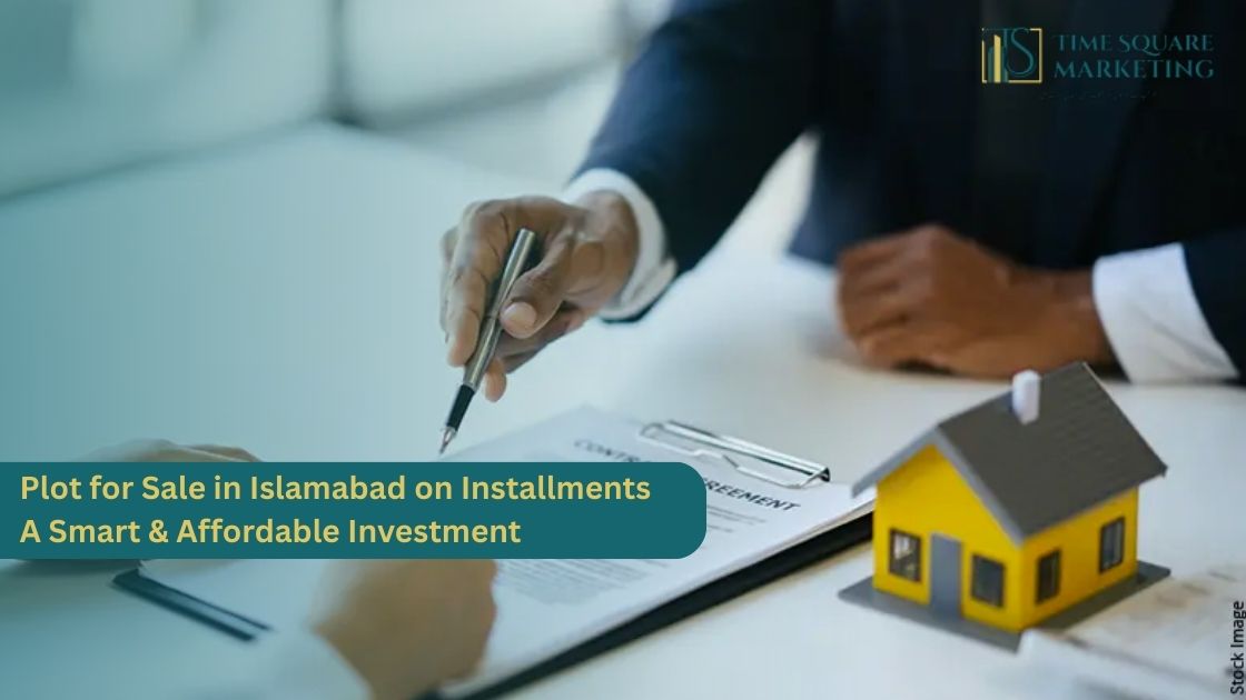 Plot for Sale in Islamabad on Installments – A Smart & Affordable Investment