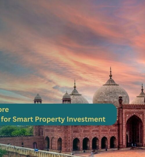 Real Estate in Lahore – A Complete Guide for Smart Property Investment