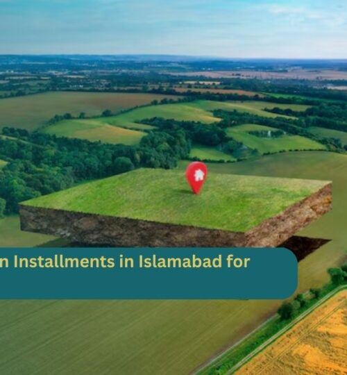 Affordable Plots on Installments in Islamabad for First-Time Buyers
