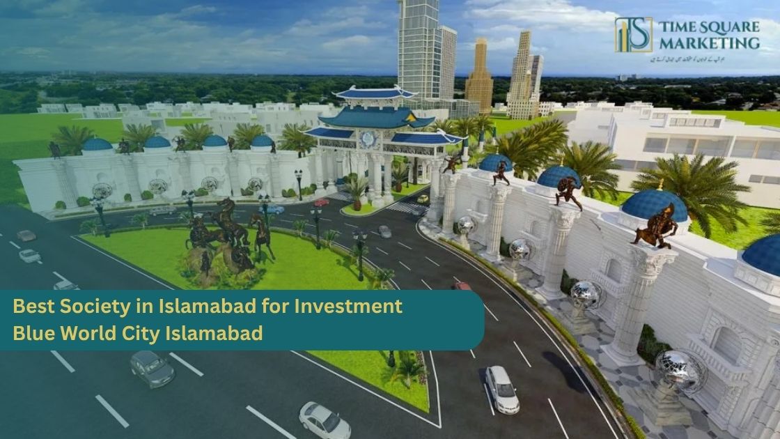 Best Society in Islamabad for Investment – Blue World City