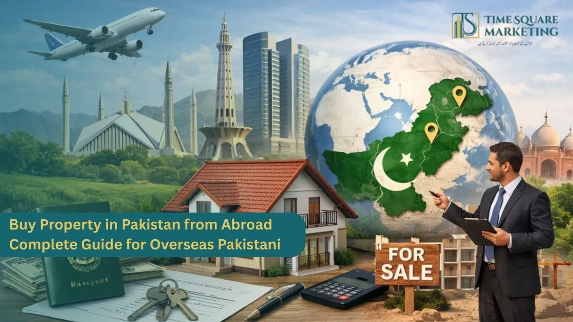 Buy Property in Pakistan from Abroad – Complete Guide for Overseas Pakistanis