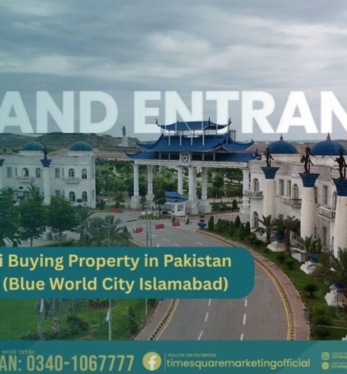 Overseas Pakistani Buying Property in Pakistan – A Complete Guide (Blue World City Islamabad)